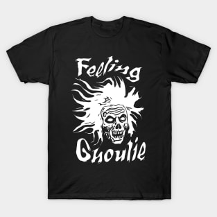 FEELING GHOULIE T-Shirt